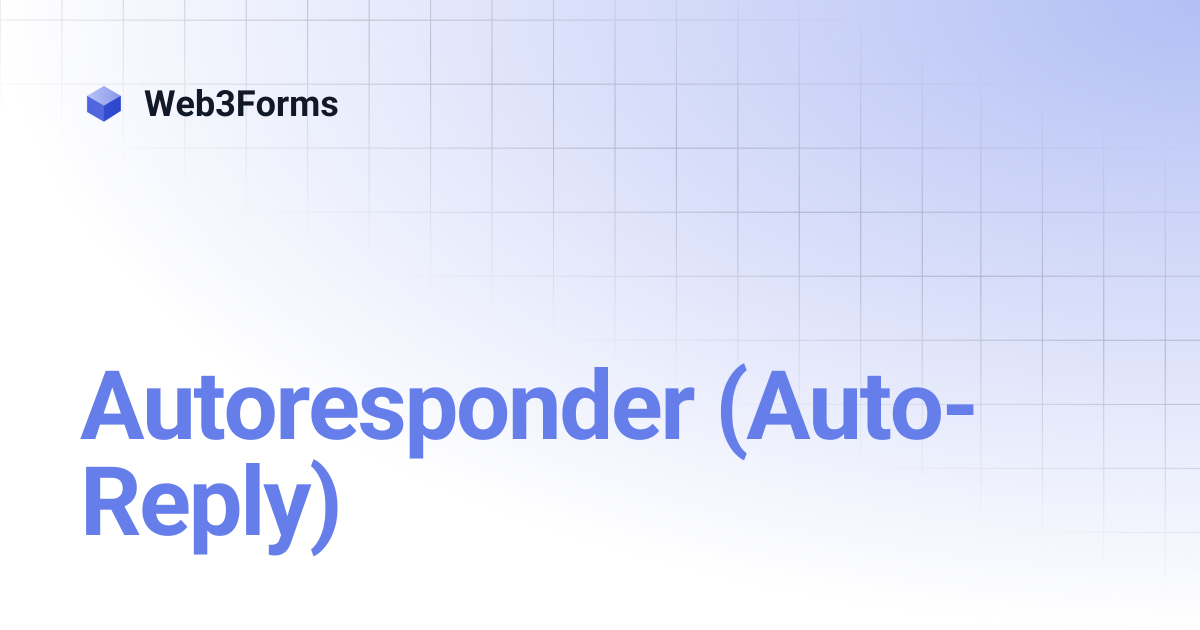 Autoresponder (Auto-Reply) | Web3Forms